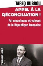 Appel à la réconciliation ! - Foi musulmane et valeurs de la République française
