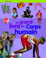 LE GRAND LIVRE DU CORPS HUMAIN 6/9 ANS