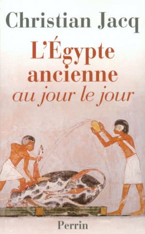 L'Égypte ancienne au jour le jour