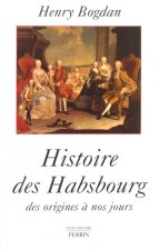 Histoire des Habsbourg des origines à nos jours