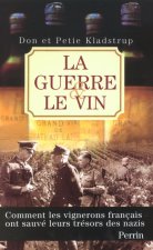 La guerre et le vin comment les vignerons français ont sauvé leurs trésors des nazis