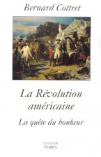 La révolution américaine la quête du bonheur, 1763-1787