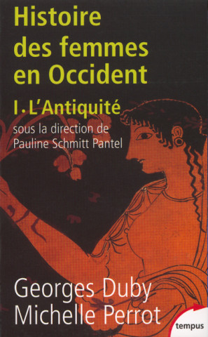 L'histoire des femmes en occident - tome 1 L'antiquité