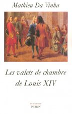 Les valets de chambre de Louis XIV