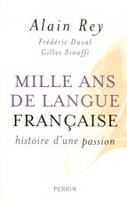Mille ans de langue française histoire d'une passion