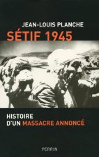 Sétif, 1945 histoire d'un massacre annoncé