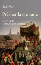 Prêcher la croisade, XIe-XIIIe siècle communication et propagande