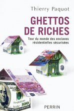 Ghettos de riches tour du monde des enclaves résidentielles sécurisées