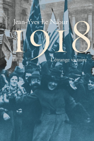 1918 L'etrange victoire