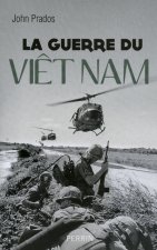 La guerre du Viêt Nam 1945-1975