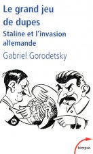 Le grand jeu de dupes Staline et l'invasion allemande