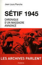 Sétif 1945 chronique d'un massacre annoncé