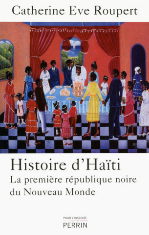 Histoire d'Haïti la première république noire du Nouveau monde
