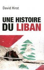 Une histoire du Liban 1860-2009