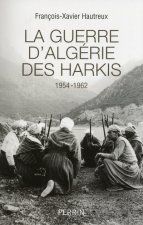 La guerre d'Algérie des harkis 1954-1962