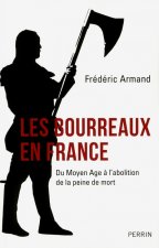 Les bourreaux en France du Moyen âge à l'abolition de la peine de mort
