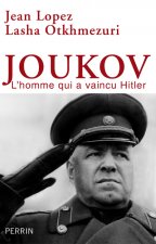 Joukov - l'homme qui a vaincu Hitler