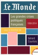 Les grandes crises politiques francaises 1958-2014