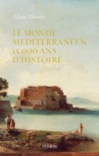 Le monde méditerranéen 15 000 ans d'histoire