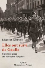 Elles ont suivi de Gaulle - Histoire du Corps des Volontaires françaises