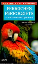 Perruches, perroquets et autres oiseaux parleurs
