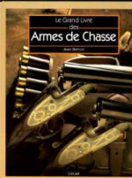 Le grand livre des armes de chasse