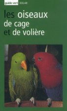 Les oiseaux de cage et de volière - Guide vert