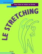 Le stretching pour être et rester en forme