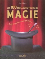 Les 100 meilleurs tours de magie -Nouvel Edition-