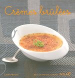 Crèmes brûlées - Nouvelles variations gourmandes