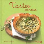 Tartes express - Nouvelles variations gourmandes