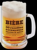 Bière : 30 recettes gourmandes sucrées & salées