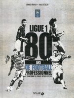 Ligue 1 - 80 ans de football professionnel