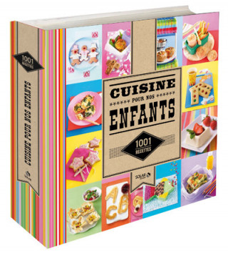 La cuisine pour nos enfants - 1001 recettes