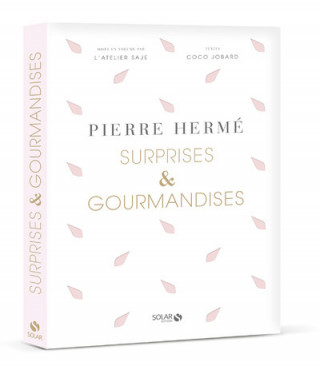 Surprises et gourmandises de Pierre Hermé