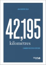 42,195 kilomètres - Le marathon par ceux qui l'ont couru