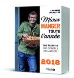 Mieux manger toute l'année - 365 recettes, mes conseils, mes astuces - 2018