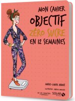 Mon cahier Objectif zéro sucre en 12 semaines