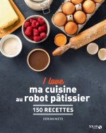 I love ma cuisine au robot pâtissier