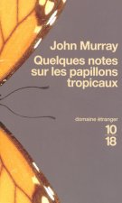 Quelques notes sur les papillons tropicaux