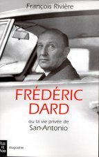 Frédéric Dard ou la vie privée de San Antonio