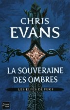 Les elfes de fer - tome 1 La Souveraine des ombres