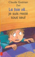 La fois où... je suis resté tout seul