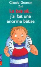 La fois où... j'ai fait une énorme bêtise