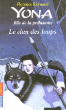 Yona fille de la préhistoire - tome 1 Le clan des loups