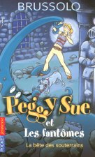 Peggy Sue et les fantômes - tome 6 La bête des souterrains