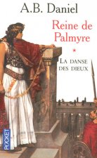 Reine de Palmyre - tome 1 La danse des dieux