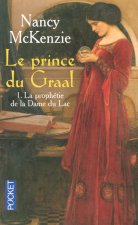 Le prince du Graal - tome 1 La prophétie de la dame du lac