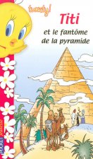 Tweety - tome 1 Titi et le fantôme de la pyramide