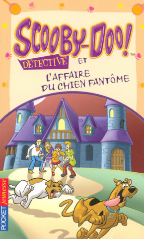 Scooby-Doo détective et L'affaire du chien fantôme - tome 6